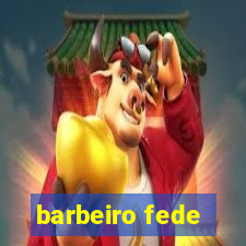 barbeiro fede